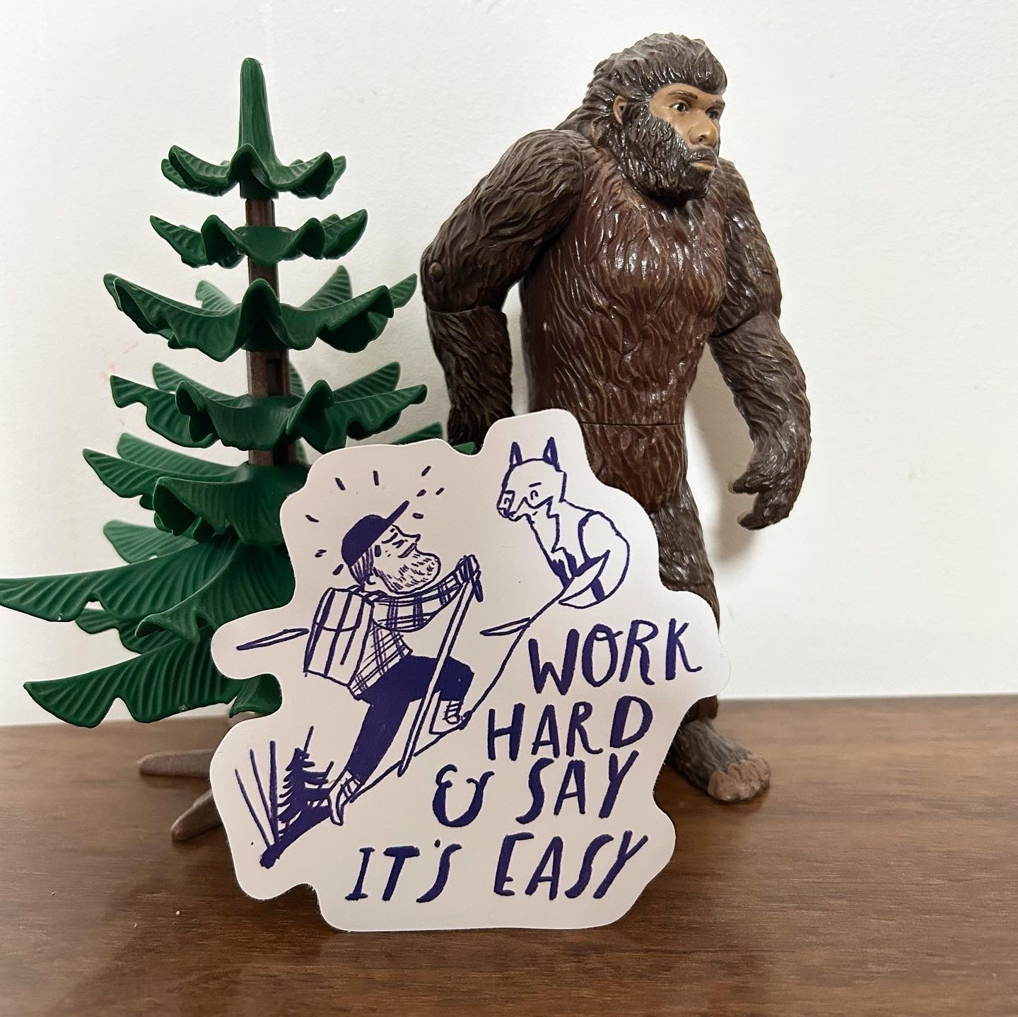 Work hard and say it’s easy sticker