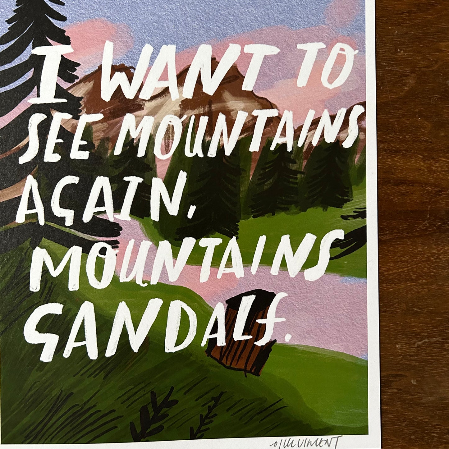 I want to see mountains again print