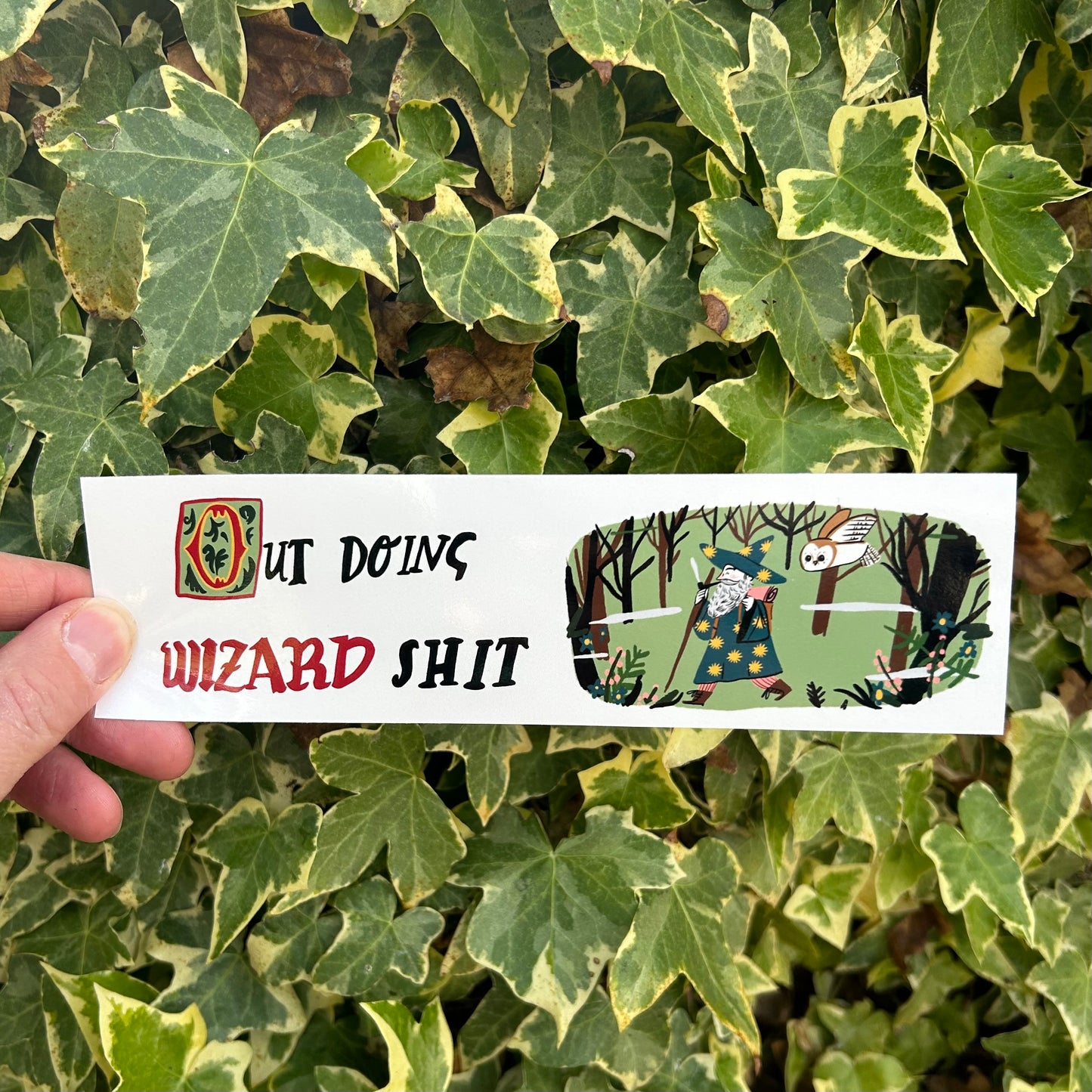 Out doing wizard sh*t bumper sticker