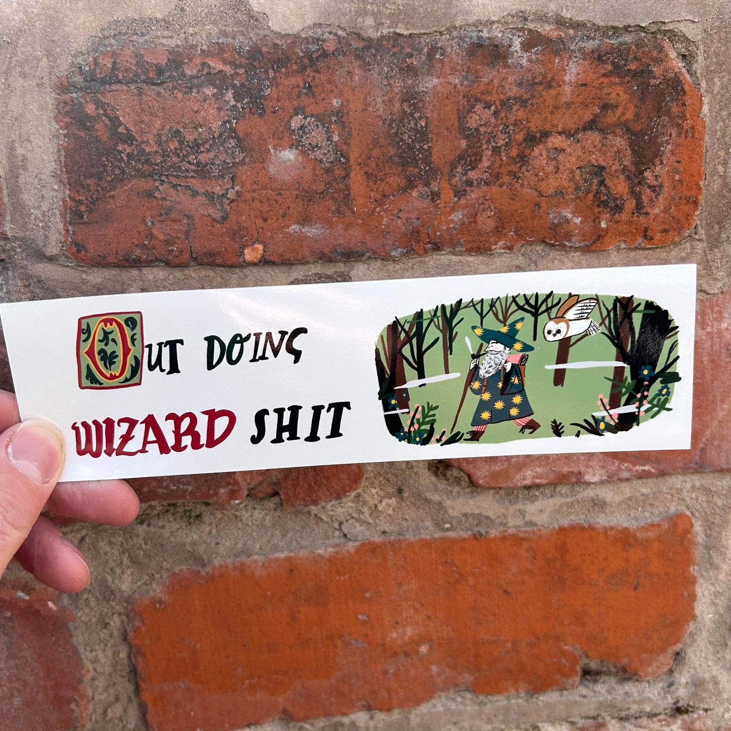Out doing wizard sh*t bumper sticker
