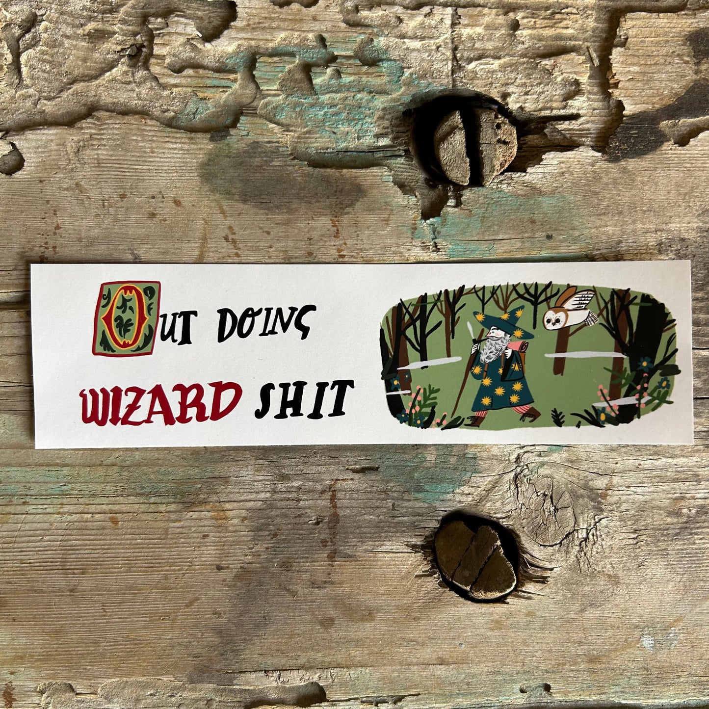Out doing wizard sh*t bumper sticker