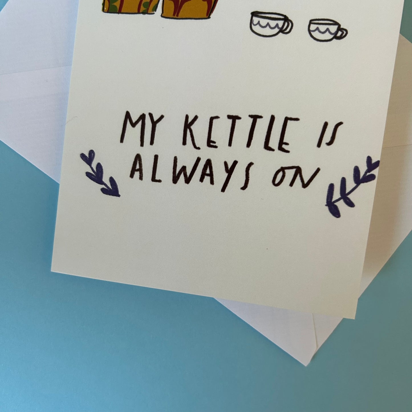 My kettle is always on card