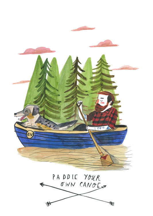 Paddle your own canoe