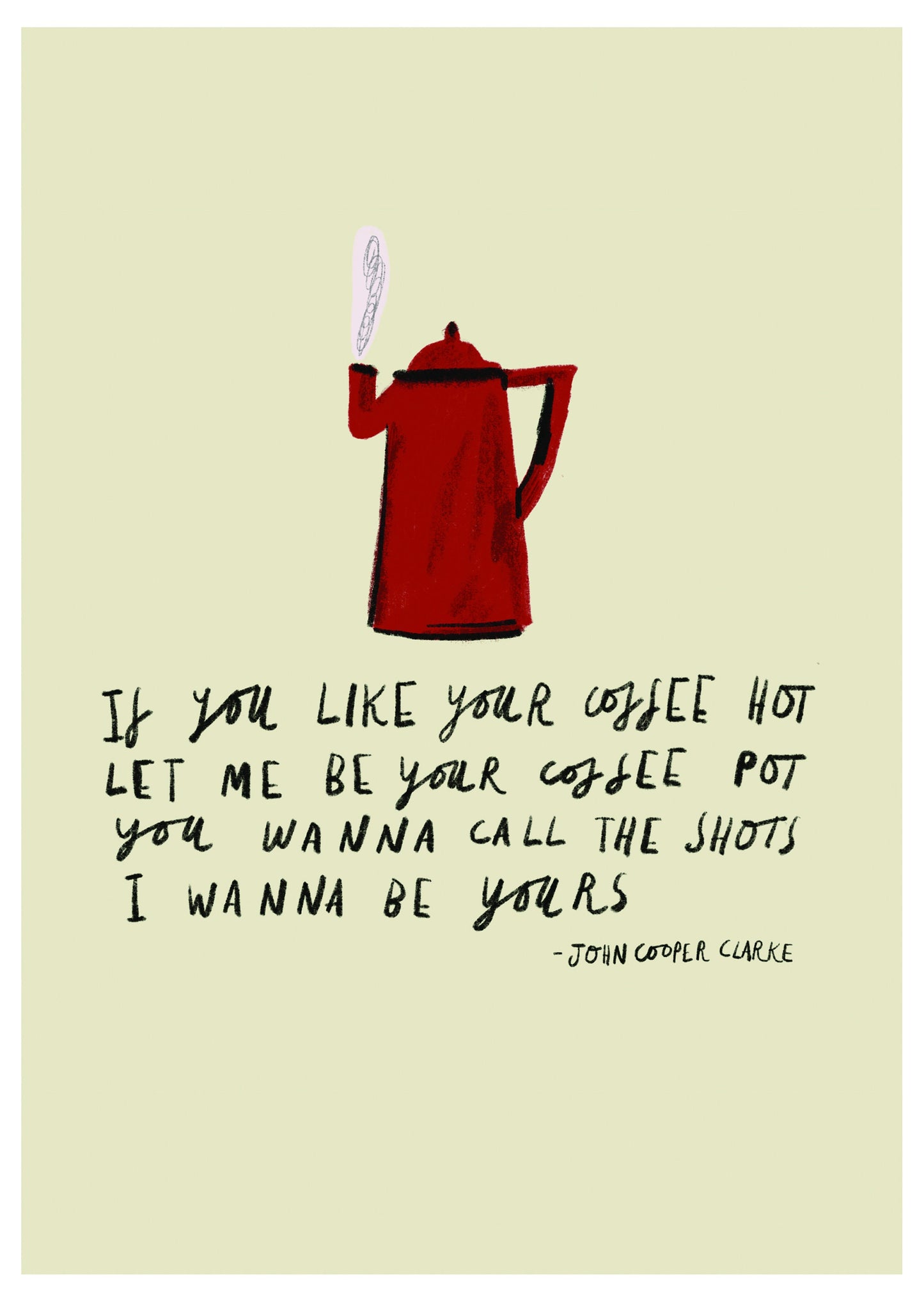 I wanna be yours print