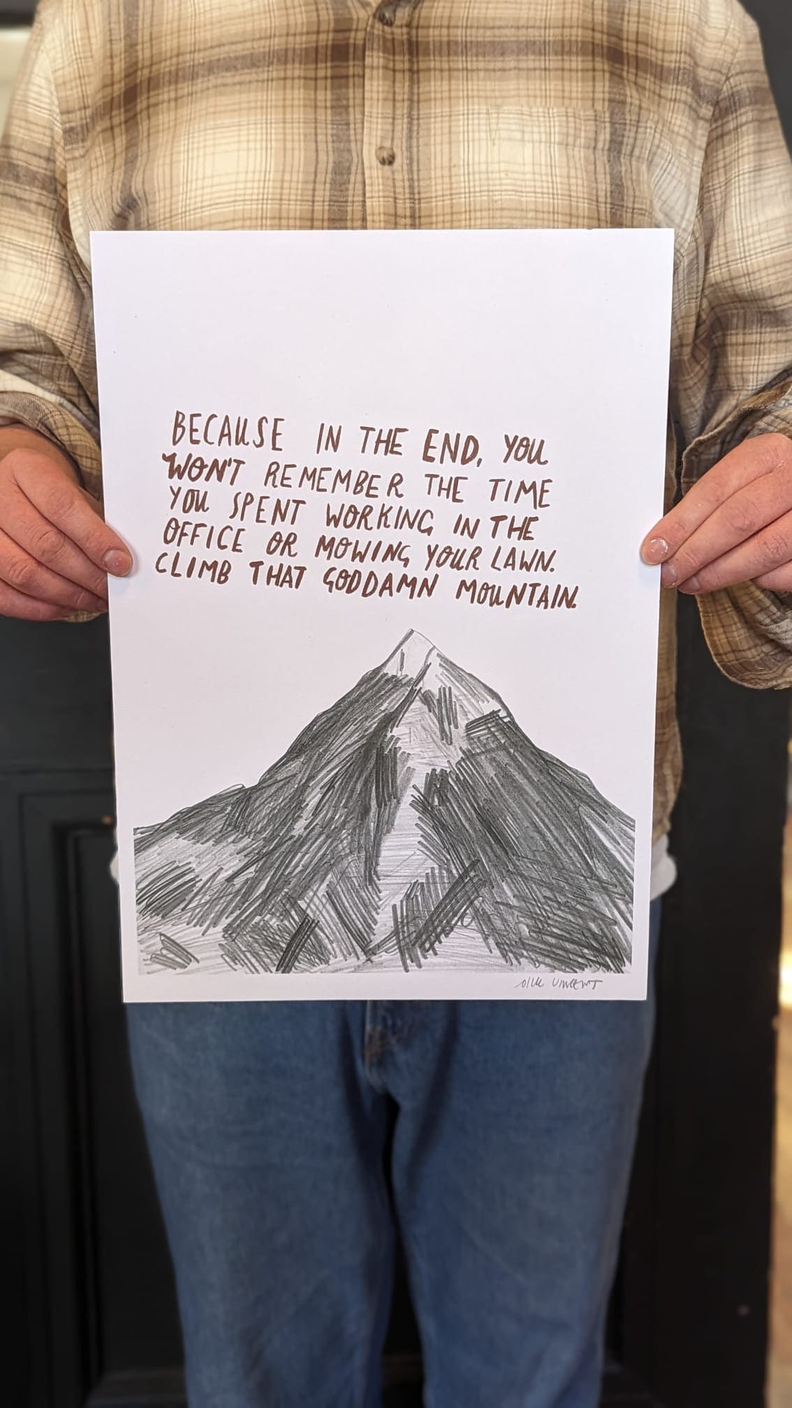 Climb the damn mountain A3 Print